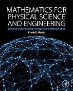 Mathematics for Physical Science and Engineering: Symbolic Computing Applications in Maple and Mathematica