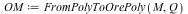 OM := FromPolyToOrePoly(M, Q)