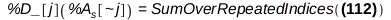 %D_[j](%A__s[`~j`]) = Physics:-SumOverRepeatedIndices(Physics:-D_[j](A__s[`~j`](S), [S])); 