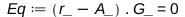 Eq := Typesetting:-delayDotProduct(Physics:-Vectors:-`+`(r_, `+`(`-`(A_))), G_) = 0; 