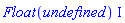 Float(undefined)*I