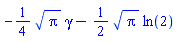 -(1/4)*Pi^(1/2)*gamma-(1/2)*Pi^(1/2)*ln(2)