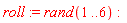 roll := rand(1 .. 6)
