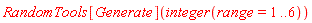 RandomTools[Generate](integer(range = 1 .. 6))