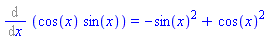 Diff(cos(x)*sin(x), x) = -sin(x)^2+cos(x)^2