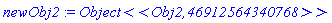 newObj2 := `Object<<Obj2,46912564340768>>`