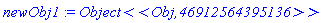 newObj1 := `Object<<Obj,46912564395136>>`