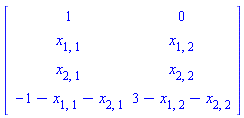 Matrix(4, 2, {(1, 1) = 1, (1, 2) = 0, (2, 1) = x[1, 1], (2, 2) = x[1, 2], (3, 1) = x[2, 1], (3, 2) = x[2, 2], (4, 1) = -1-x[1, 1]-x[2, 1], (4, 2) = 3-x[1, 2]-x[2, 2]})