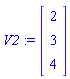 V2 := Vector(3, {(1) = 2, (2) = 3, (3) = 4})