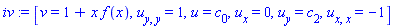 iv := [v = 1+x*f(x), u[y, y] = 1, u = c[0], u[x] = 0, u[y] = c[2], u[x, x] = -1]