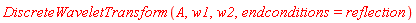 DiscreteWaveletTransform(A, w1, w2, endconditions = reflection)