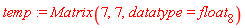temp := Matrix(7, 7, datatype = float[8])