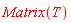 Matrix(T)