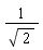 1/sqrt(2)