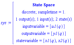 module () export a, b, c, d, inputcount, outputcount, statecount, sampletime, discrete, systemname, inputvariable, outputvariable, statevariable, systemtype, ModulePrint; option _cmstatespace; end module