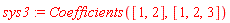 sys3 := Coefficients([1, 2], [1, 2, 3])