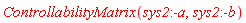 ControllabilityMatrix(sys2:-a, sys2:-b)