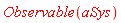 Observable(aSys)
