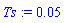 Ts := 0.5e-1