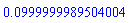 0.999999989504004e-1