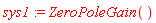 sys1 := ZeroPoleGain()