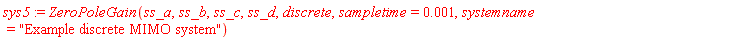 sys5 := ZeroPoleGain(ss_a, ss_b, ss_c, ss_d, discrete, sampletime = 0.1e-2, systemname = "Example discrete MIMO system")