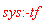 sys:-tf