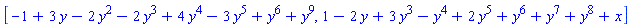 [-1+3*y-2*y^2-2*y^3+4*y^4-3*y^5+y^6+y^9, 1-2*y+3*y^3-y^4+2*y^5+y^6+y^7+y^8+x]