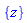 {z}