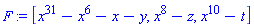F := [x^31-x^6-x-y, x^8-z, x^10-t]