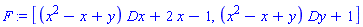 F := [(x^2-x+y)*Dx+2*x-1, (x^2-x+y)*Dy+1]