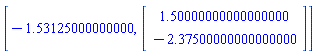[-1.53125000000000, Vector(2, {(1) = 1.50000000000000000, (2) = -2.37500000000000000})]