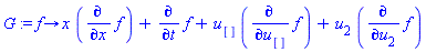 G := proc (f) options operator, arrow; x*(diff(f, x))+diff(f, t)+u[]*(diff(f, u[]))+u[2]*(diff(f, u[2])) end proc