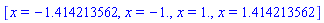 [x = -1.414213562, x = -1., x = 1., x = 1.414213562]