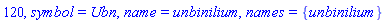 120, symbol = Ubn, name = unbinilium, names = {unbinilium}