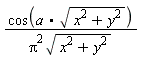 cos(a.sqrt(x^2+y^2))/(Pi^2*sqrt(x^2+y^2))