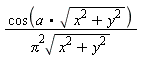 cos(a.sqrt(x^2+y^2))/(Pi^2*sqrt(x^2+y^2))