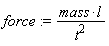 force := mass*l/t^2