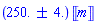 INTERVAL(246 .. 254)*Units:-Unit(m)