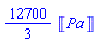 (12700/3)*Unit([Pa])