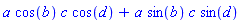 a*cos(b)*c*cos(d)+a*sin(b)*c*sin(d)