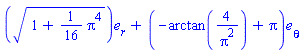 Vector[column]([[(1+(1/16)*Pi^4)^(1/2)], [-arctan(4/Pi^2)+Pi]], ["r", "theta"])