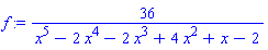 f := 36/(x^5-2*x^4-2*x^3+4*x^2+x-2)
