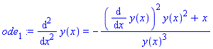 ode[1] := diff(y(x), `$`(x, 2)) = -((diff(y(x), x))^2*y(x)^2+x)/y(x)^3