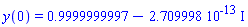 y(0) = .9999999997-0.2709998e-12*I