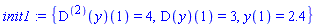init1 := {((D@@2)(y))(1) = 4, (D(y))(1) = 3, y(1) = 2.4}