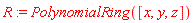 R := PolynomialRing([x, y, z])