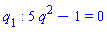 q[1]; 5*q^2-1 = 0