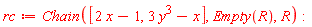 rc := Chain([2*x-1, 3*y^3-x], Empty(R), R)