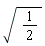 sqrt(1/2)